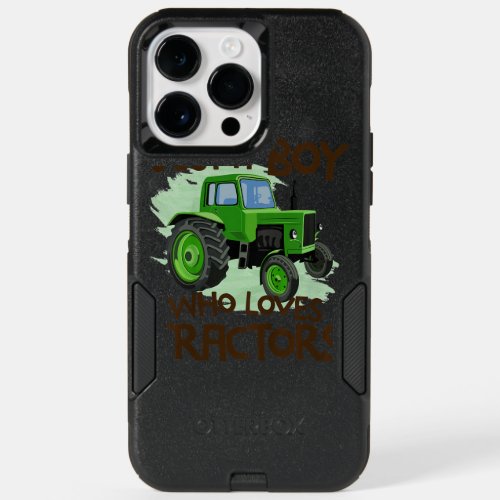  Just A Boy Who Loves Tractors Farm  Birthday OtterBox iPhone 14 Pro Max Case