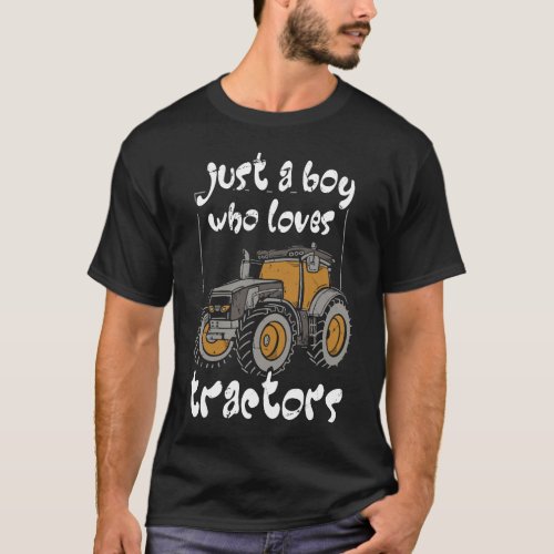 Just A Boy Who Loves Tractors _ Farmer  Farming T_Shirt