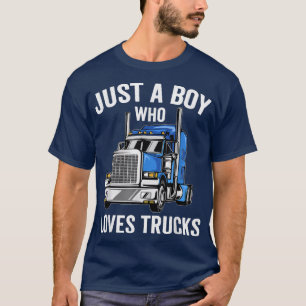 Just a Boy Who Loves Trucks Kids Semi Truck  T-Shirt