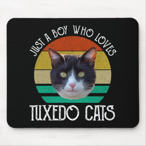 Just A Boy Who Loves Tuxedo Cats Mouse Pad
