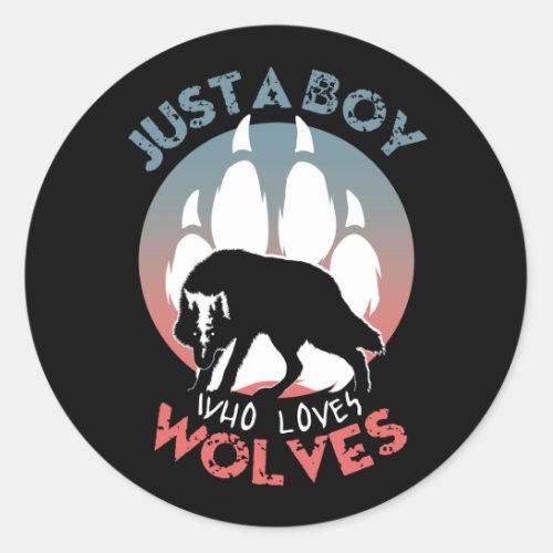 Just a boy who loves wolves classic round sticker