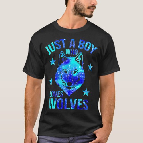 Just a Boy Who Loves Wolves Galaxy Space Wolf Love T_Shirt
