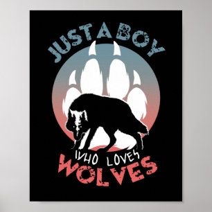 Just a boy who loves wolves poster