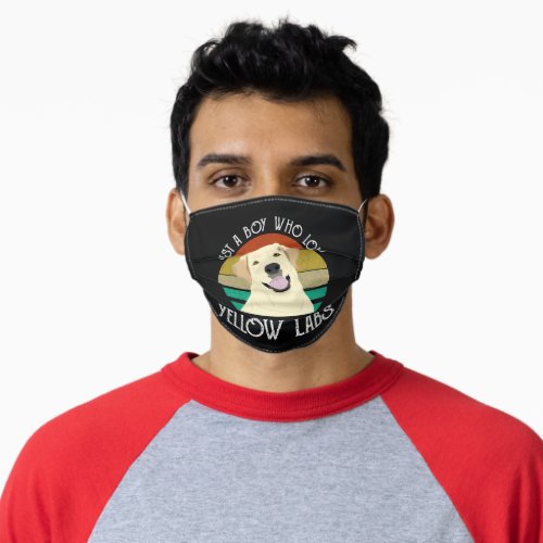 Just A Boy Who Loves Yellow Labs Adult Cloth Face Mask