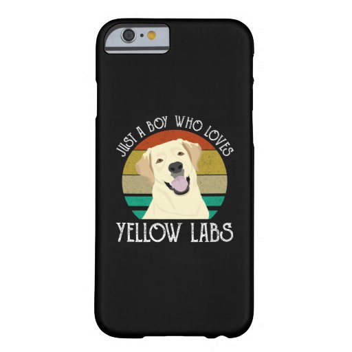 Just A Boy Who Loves Yellow Labs Barely There iPhone 6 Case