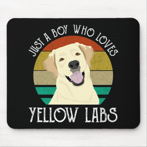 Just A Boy Who Loves Yellow Labs Mouse Pad