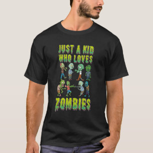 Just a boy who loves Zombies Halloween Zombie T-Shirt