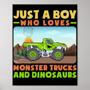 Just A Boy Wholoves Monster Trucks And Dinosaurs Poster