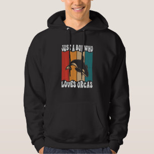 Just A Boyl Who Loves Orcas Killer Whales Sea Ocea Hoodie