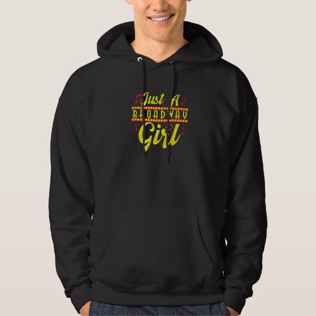 Just A Broadway Girl Musical Actress Theater  1 Hoodie (Front)