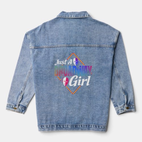 Just A Broadway Girl  Proud Musical Theater Actres Denim Jacket