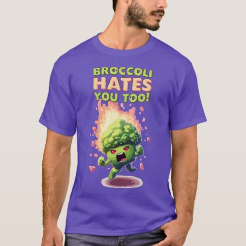 Just a Broccoli Hates You Too T_Shirt