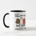 "Just a Brunette and a Red Head" Mug<br><div class="desc">Birthday gift for her</div>