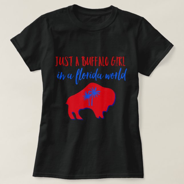 Just A Buffalo Girl In A Florida World Tshirt (Design Front)