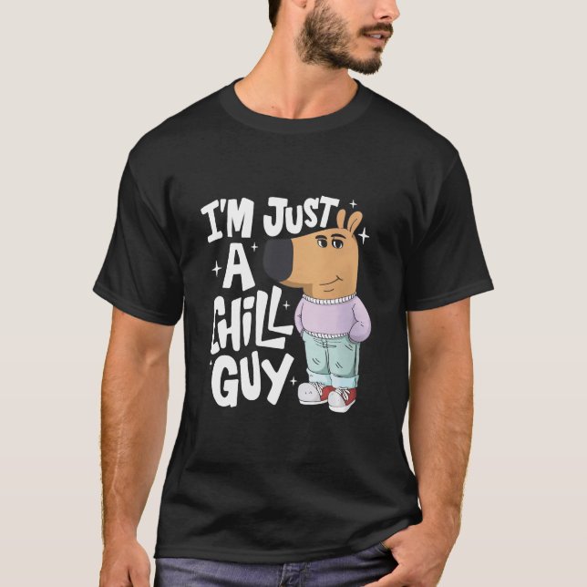Just A Chill Guy, TikTok Meme, Chill guy Meme T-Shirt (Front)