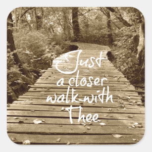 Just a Closer Walk with Thee Square Sticker