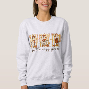 Just a Cozy Goose Sweatshirt