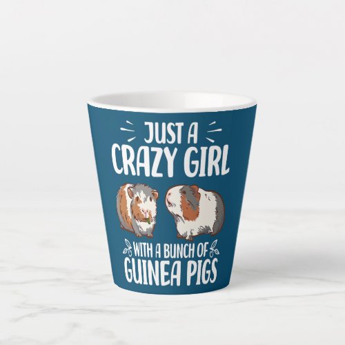 Just A Crazy Girl With A Bunch Of Guinea Pigs Latte Mug