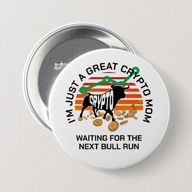JUST A CRYPTO MOM Bitcoin Bull Run Mother's Day  Button (Front & Back)