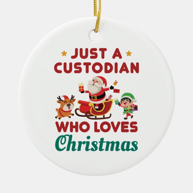 Just a Custodian Who Loves Christmas Ceramic Ornament (Front)