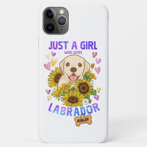Just a Cute Girl Loves Labrador Retriever Sunflowe iPhone 11 Pro Max Case