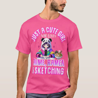 Just A Cute Girl Who Loves Anime Ramen Sketching T T-Shirt