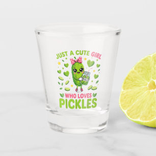Just A Cute Girl Who Loves Pickles Shot Glass