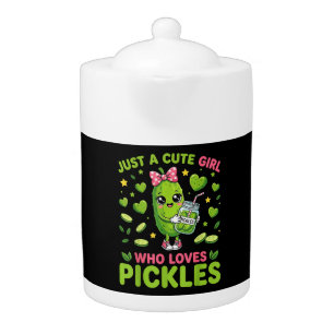 Just A Cute Girl Who Loves Pickles Teapot