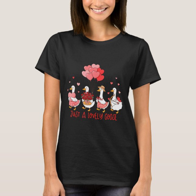 Just A Cute Goose Funny Valentines Shirt For Women (Front)