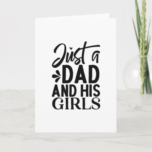 Just a Dad and His Girls Card