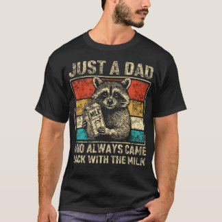 Just A Dad Funny Raccoon Milk Father's Day Papa T-Shirt