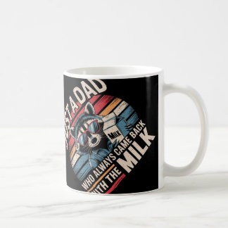 Just A Dad Who Always Came Back Funny Father&#39;s Coffee Mug