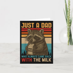 Just A Dad Who Always Came Back With Milk Family H Card