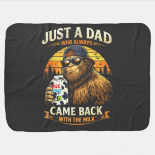 Just A Dad Who Always Came Back with The Milk Baby Blanket