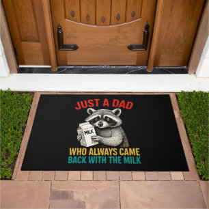 Just A Dad Who Always Came Back With The Milk Doormat