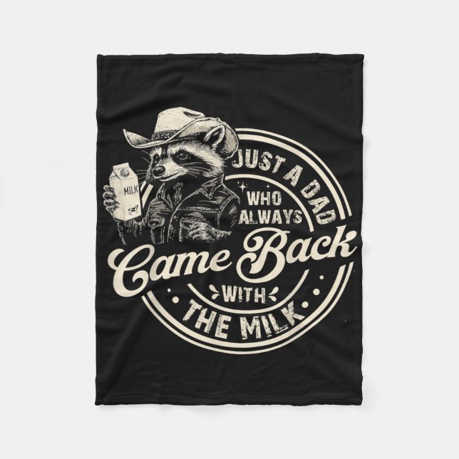 Just A Dad Who Always Came Back With The Milk Fath Fleece Blanket (Front)