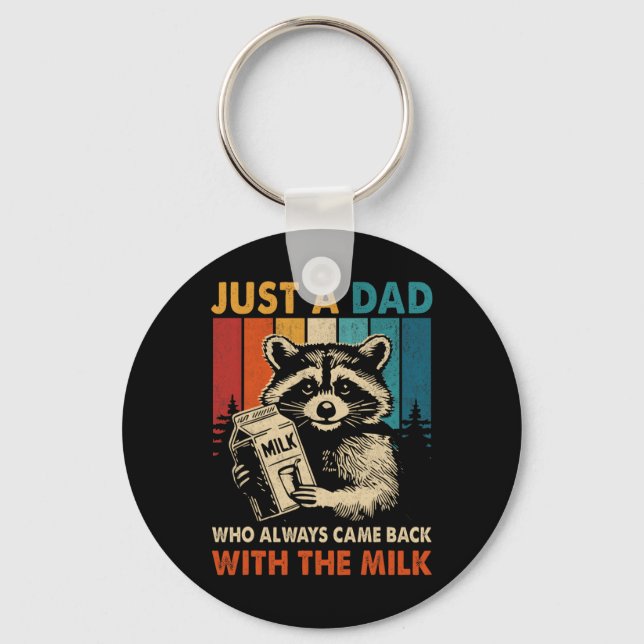 Just A Dad Who Always Came Back With The Milk Fath Keychain (Front)