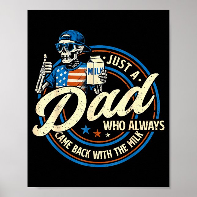 Just A Dad Who Always Came Back With The Milk Fath Poster (Front)