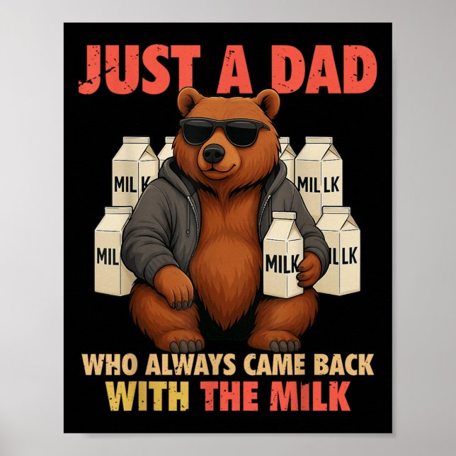 Just A Dad Who Always Came Back With The Milk Fath Poster (Front)