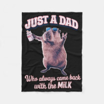 Just A Dad Who Always Came Back With The Milk  Fleece Blanket