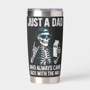 Just a Dad Who Always Came Back With The Milk Insulated Tumbler