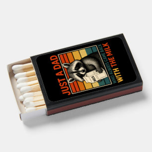 Just A Dad Who Always Came Back With The Milk Matchboxes