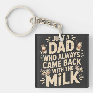 Just a Dad who Always Came Back with the Milk retr Keychain