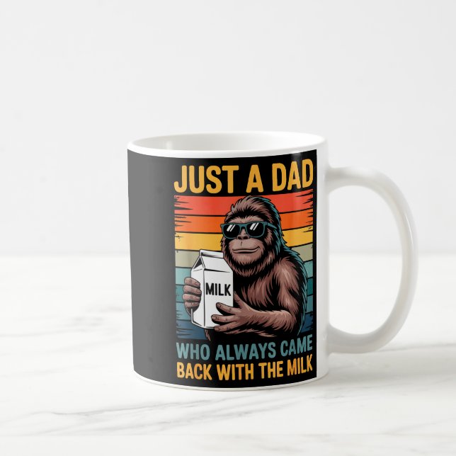 Just A Dad Who Always Came Back With The Milk Sasq Coffee Mug (Right)