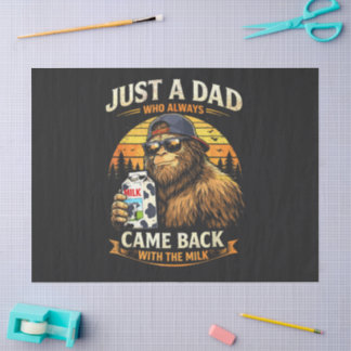 Just A Dad Who Always Came Back with The Milk Tissue Paper