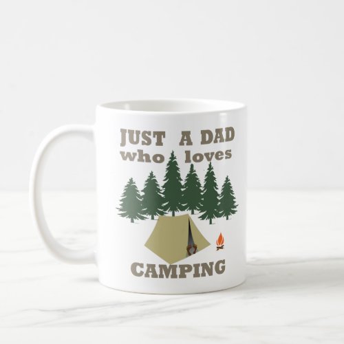 Just a dad who loves camping and hiking coffee mug