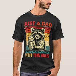 Just A Dad With The Milk Fathers Day T-Shirt