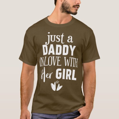 Just a Daddy in love with her girl T_Shirt