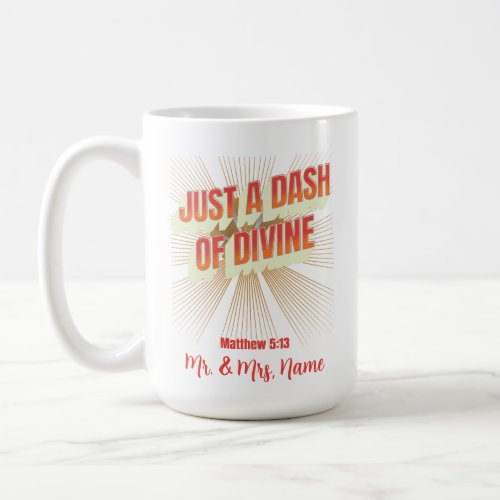 Just a Dash of Divine _ MATTHEW 513 Coffee Mug
