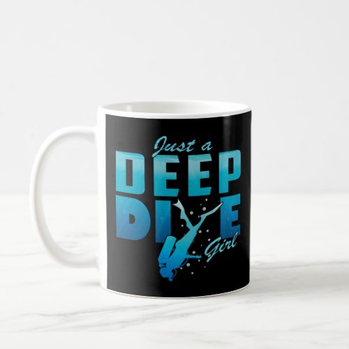 Just a deepdive girl  Scuba diving  DeepDive  Coffee Mug